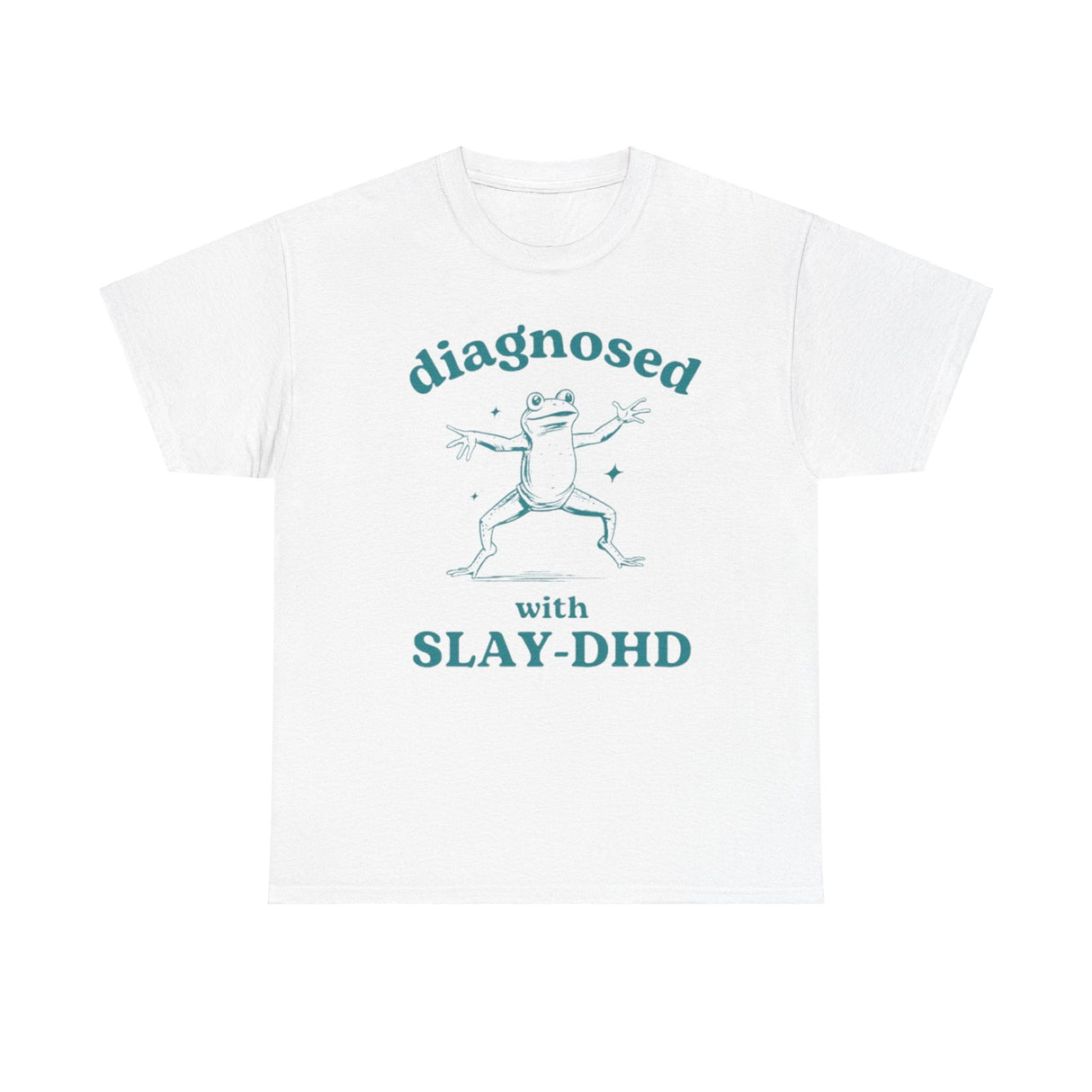 Diagnosed With Slay-DHD Shirt – Funny Internet Slang Meme T-Shirt
