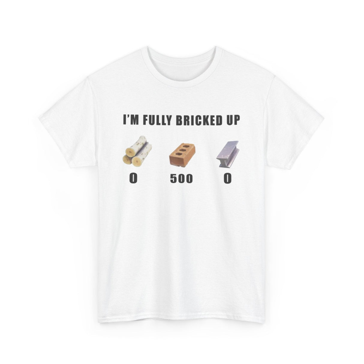 I’m Fully Bricked Up Funny Shirt – Hilarious Gaming Meme Graphic Tee for Men & Women