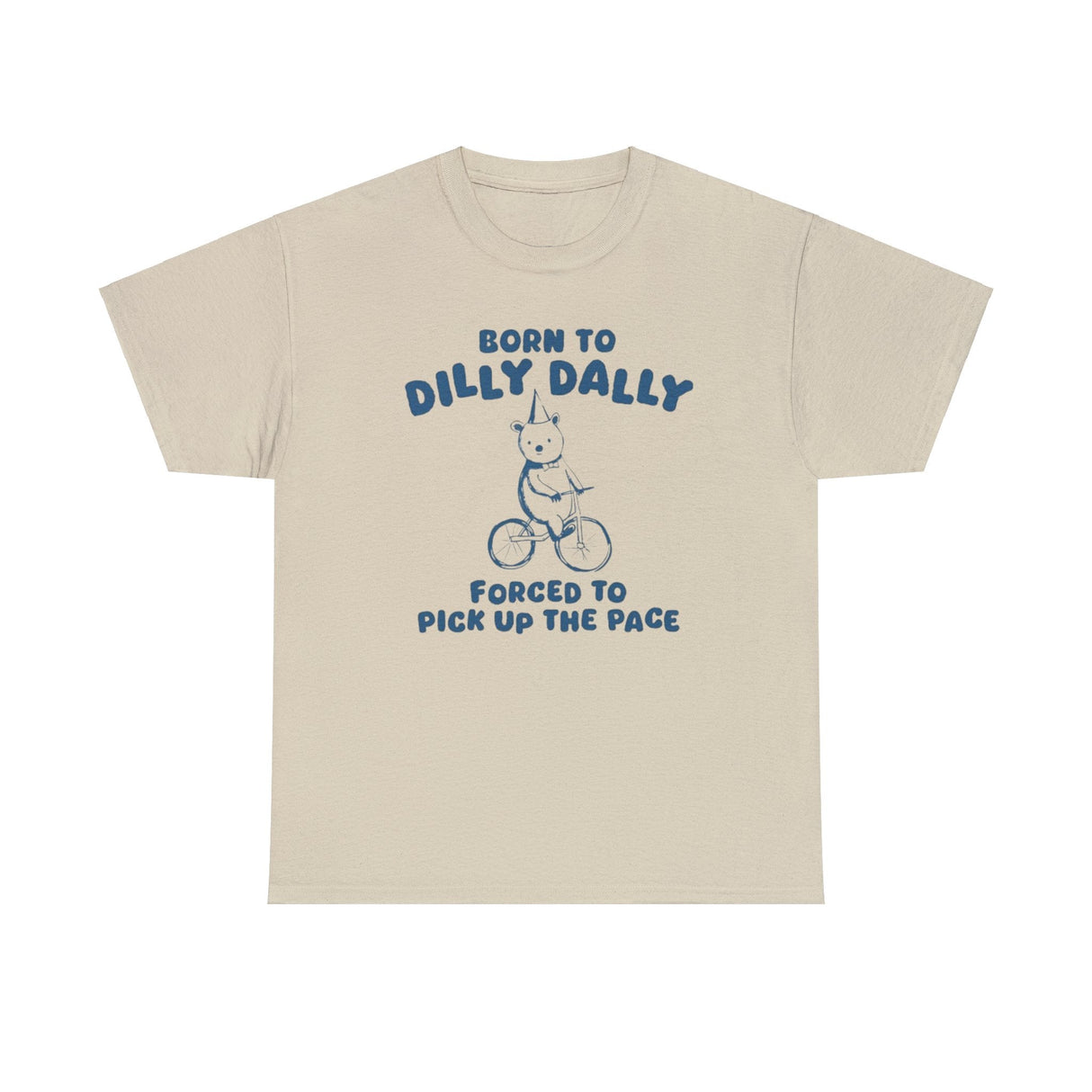 Born To Dilly Dally Unisex T-Shirt – Funny Procrastination Meme Tee