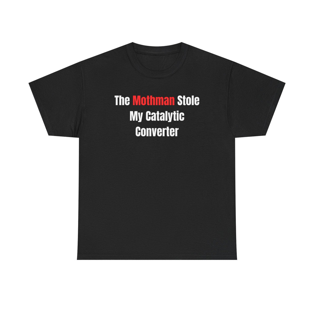 The Mothman Stole My Catalytic Converter Funny Shirt – Hilarious Cryptid Meme Graphic Tee