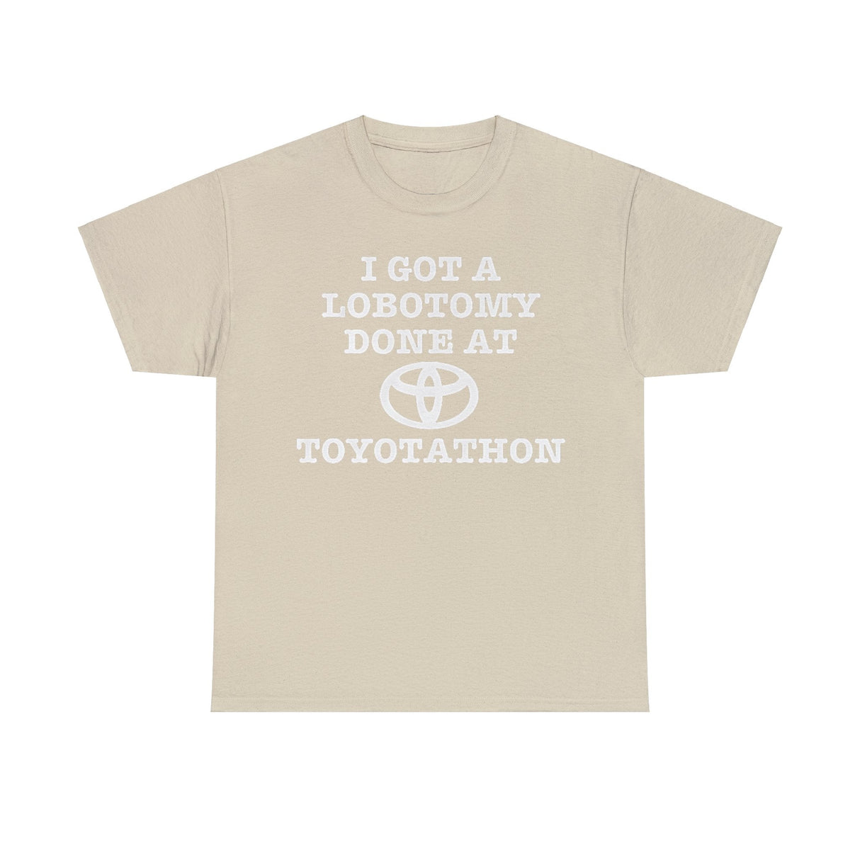 I Got a Lobotomy Done at Toyotathon Funny Meme T-Shirt – Hilarious Car Event Parody Tee
