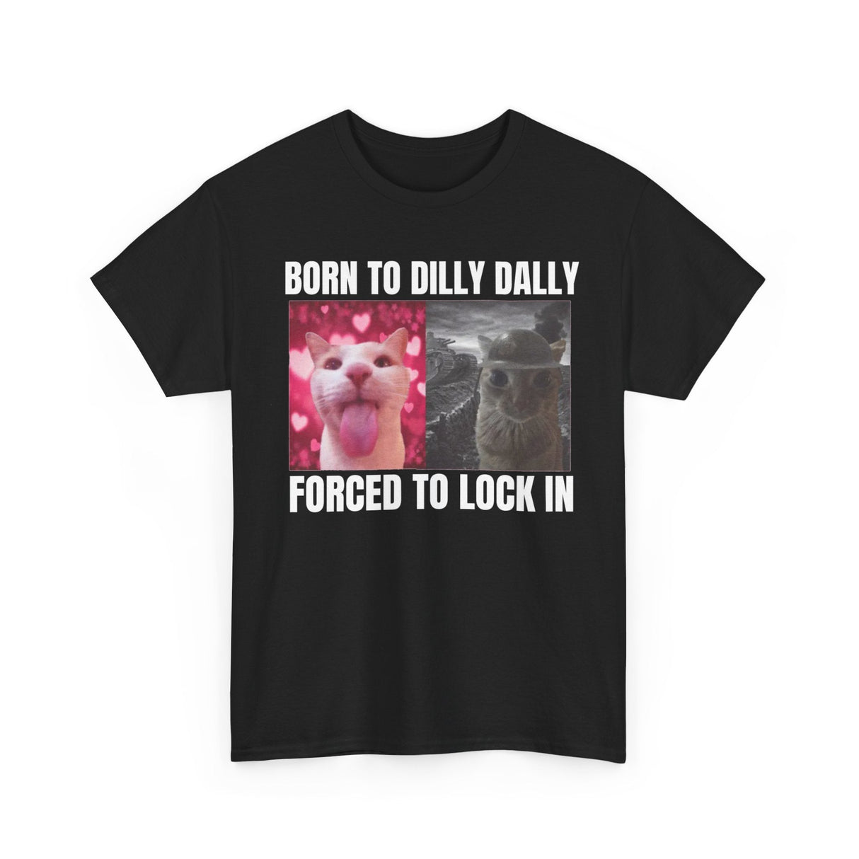 Born To Dilly Dally Forced To Lock In Funny Cat Shirt – Hilarious Meme Graphic Tee
