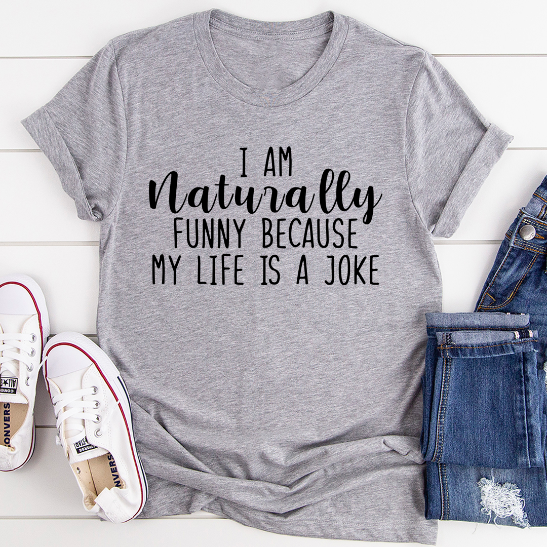 Camiseta "Soy naturalmente divertido"