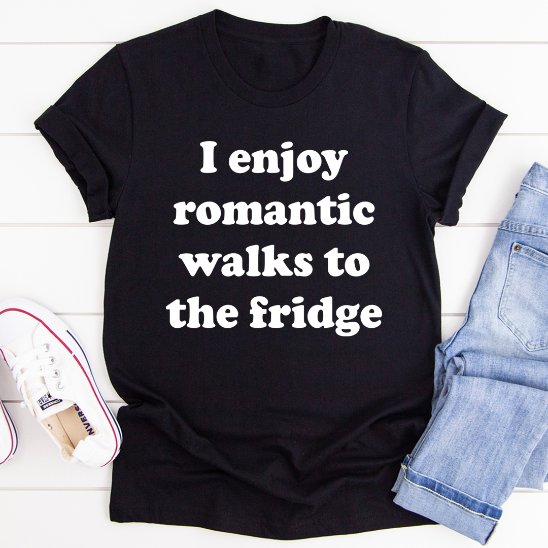 I Enjoy Romantic Walks To The Fridge T-Shirt-1