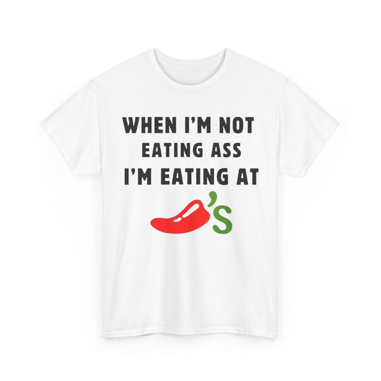 Camiseta divertida "Cuando no como culo, como en Chili's": divertida camiseta gráfica con humor para adultos