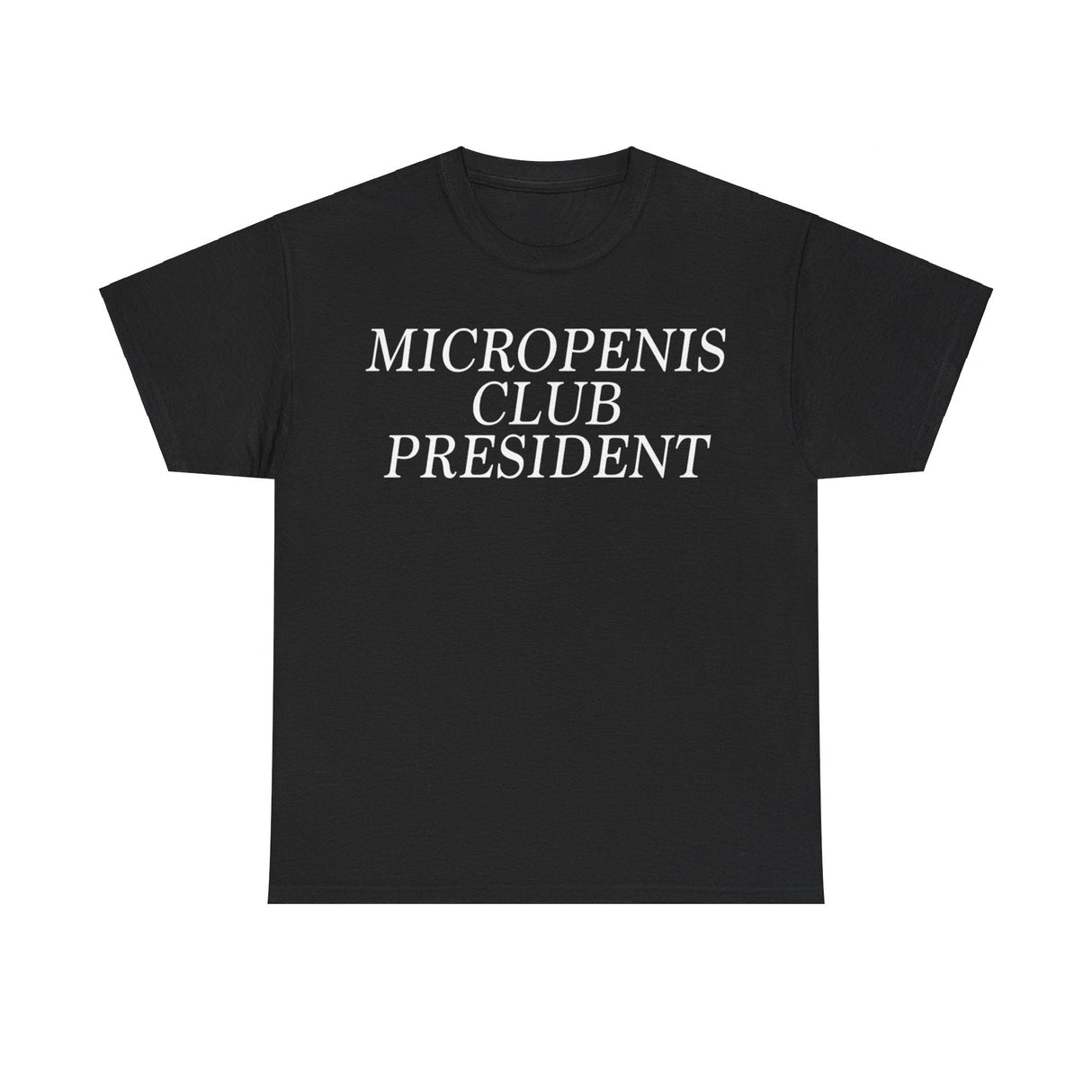 Micropenis Club President Funny T-shirt Tshirt