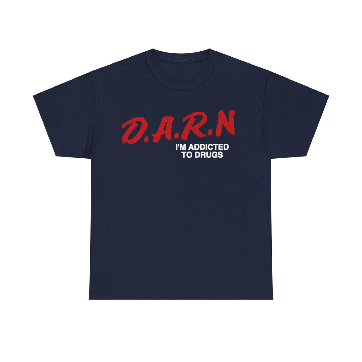 Darn I’m Addicted Funny T-Shirt – Hilarious Meme Tee for Everyday Humor