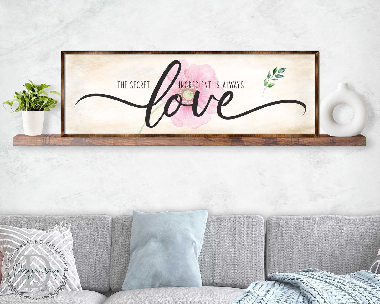 The Secret Ingredient Is Always Love - Wooden Contemporary Sign - Living Room Decor - Farmhouse Décor - Inspirational Wall Art - 310316