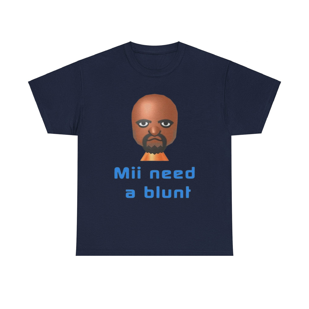 Mii Need a Blunt Funny T-Shirt – Hilarious Meme Shirt