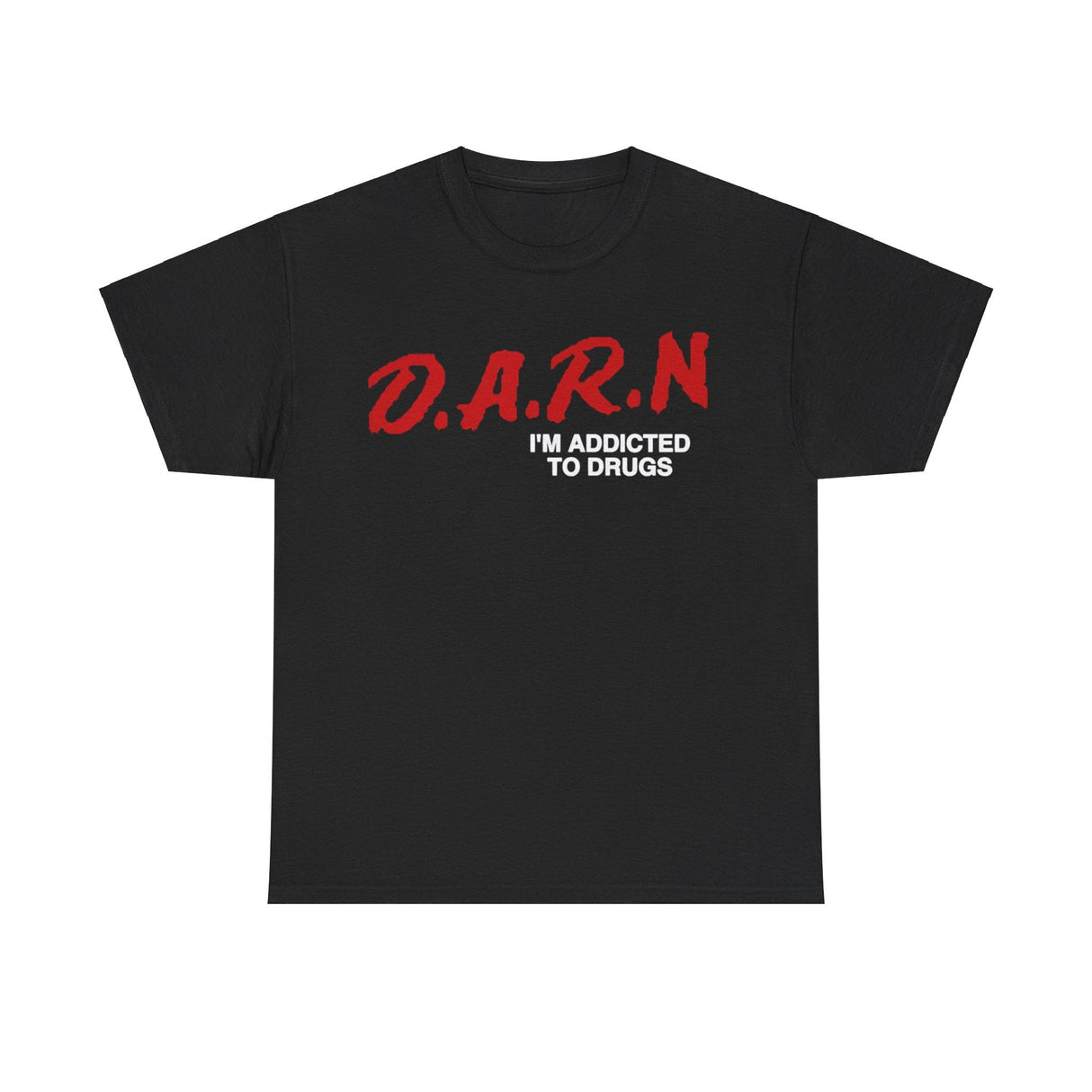 Darn I’m Addicted Funny T-Shirt – Hilarious Meme Tee for Everyday Humor