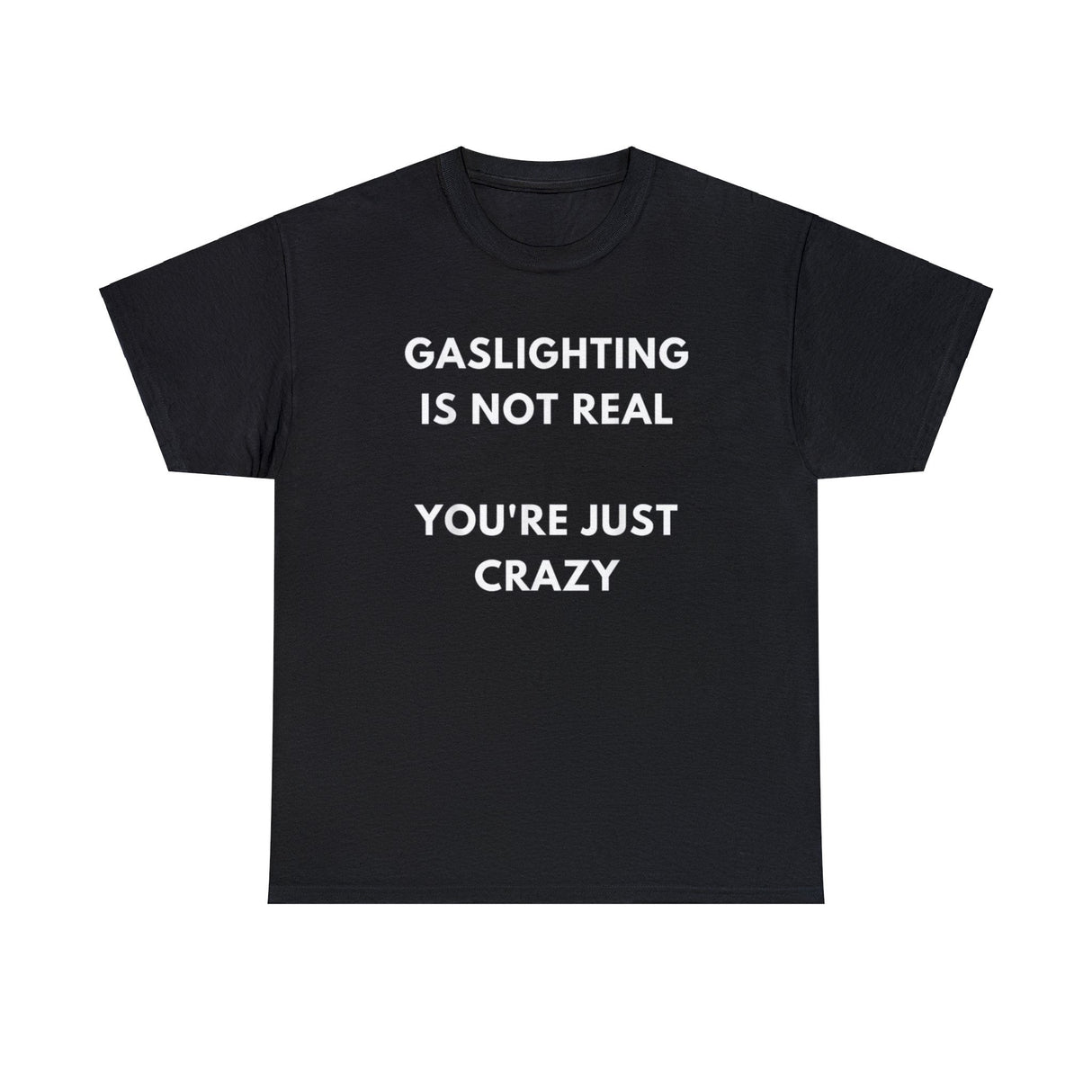 GASLIGHTING NO ES REAL, SOLO ESTÁS LOCO CAMISETA