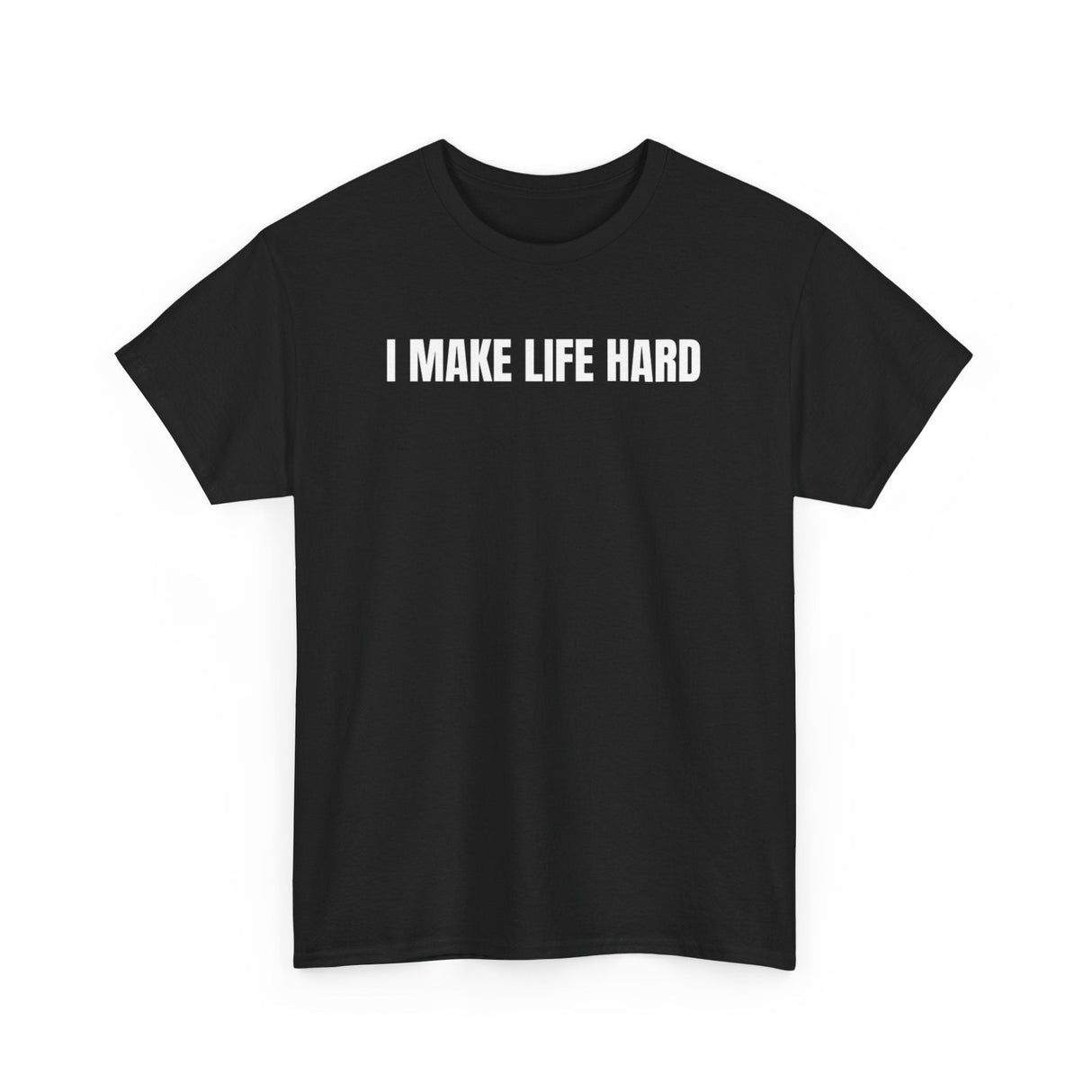 I Make Life Hard Funny Couple Shirt – Hilarious Matching His & Hers Graphic Tee