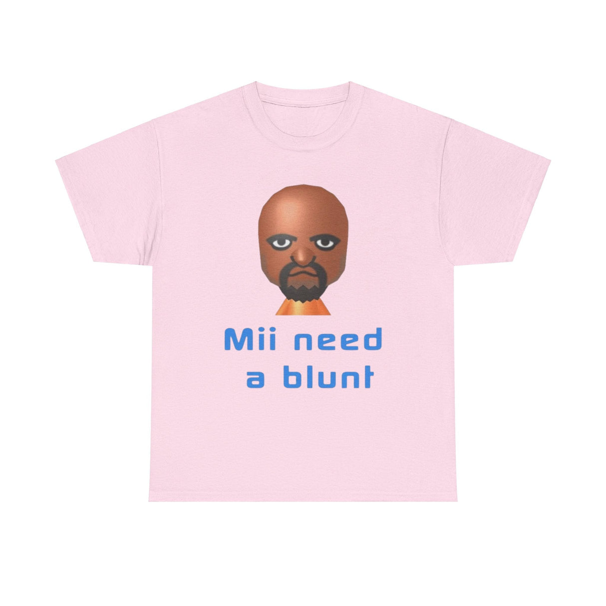 Mii Need a Blunt Funny T-Shirt – Hilarious Meme Shirt