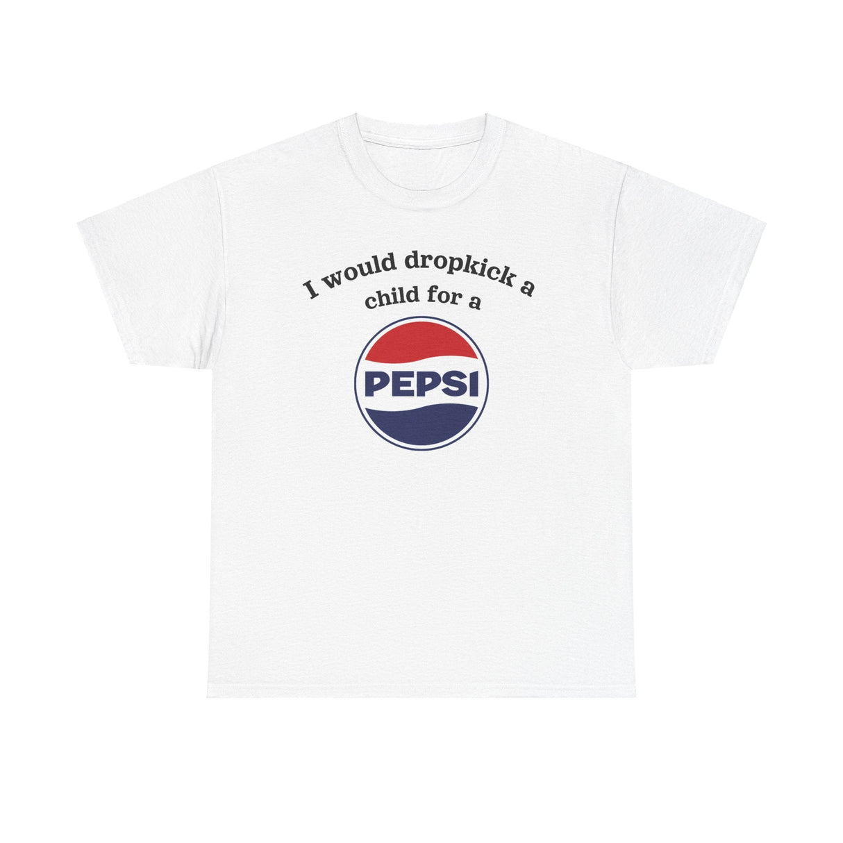 Le daría una patada a un niño por una camiseta de Pepsi