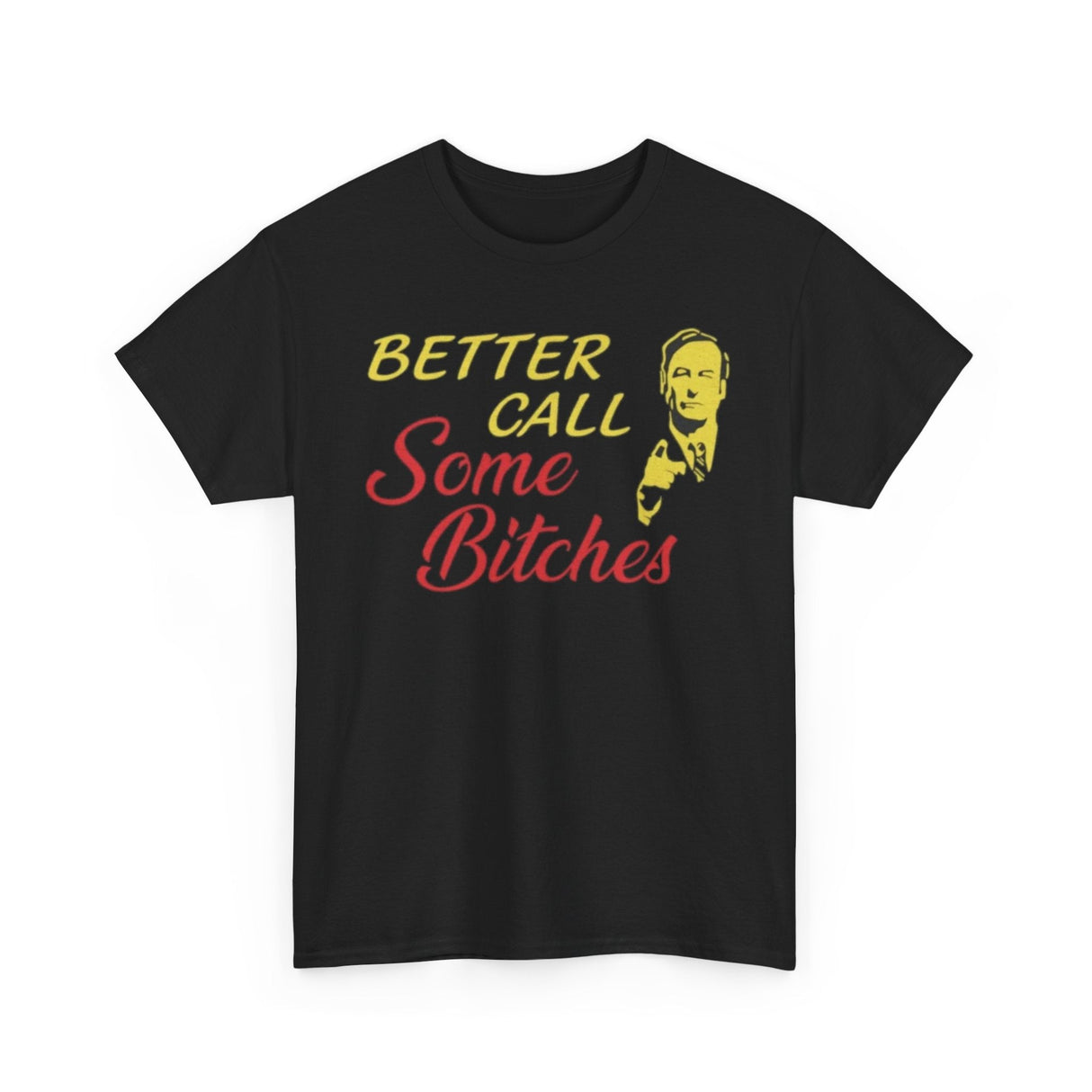 Better Call Some Bitches Funny Shirt – Hilarious Meme Graphic Tee for Men & Women