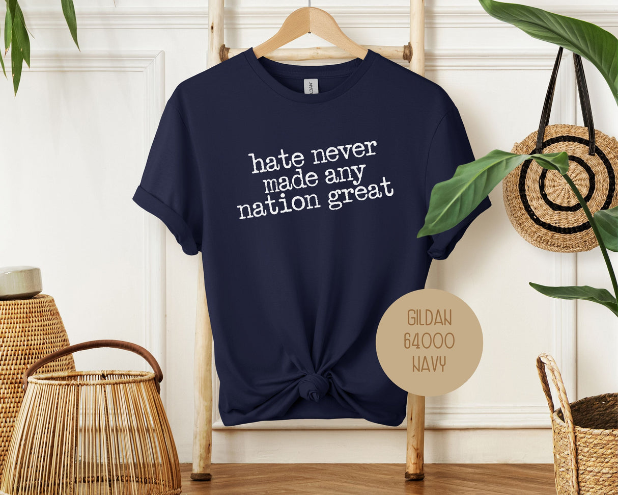 Hate Never Made Any Nation Great Shirt-0