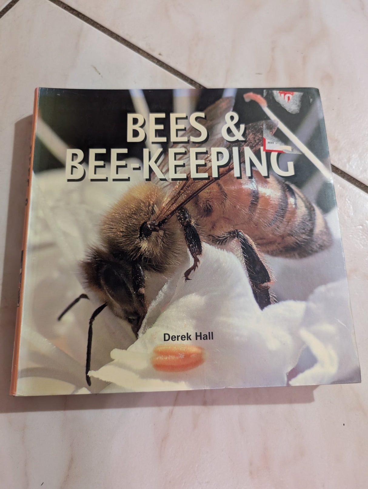 Bees & Bee-keeping by Derek Hall
