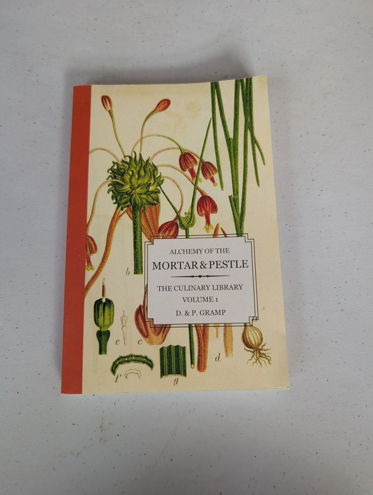 Alchemy of the Mortar & Pestle: The Culinary Library Volume 1 by D & P Gramp