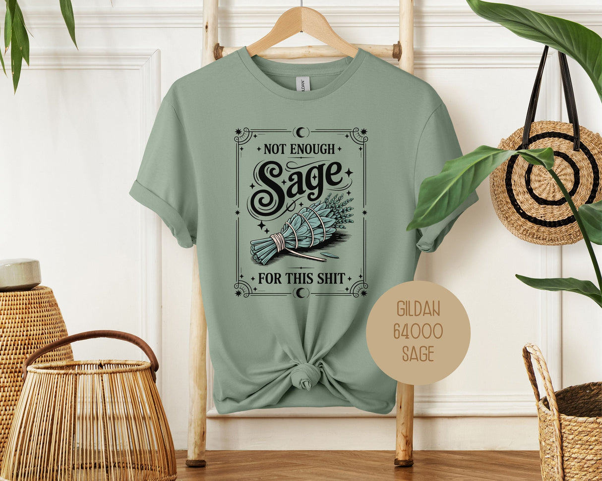 Not Enough Sage For This Shit Shirt-1