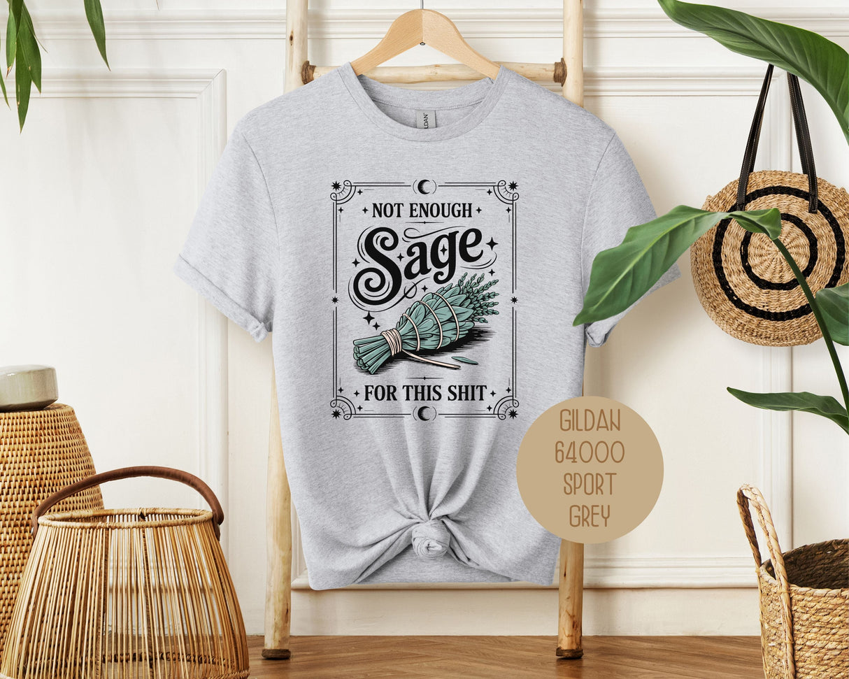 Not Enough Sage For This Shit Shirt-2