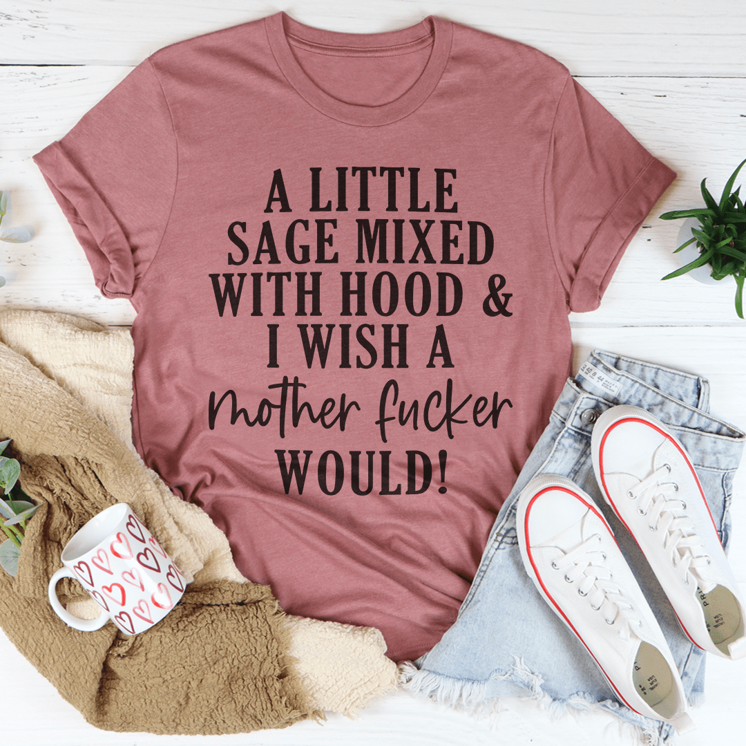 A Little Sage Mixed With Hood Tee-2