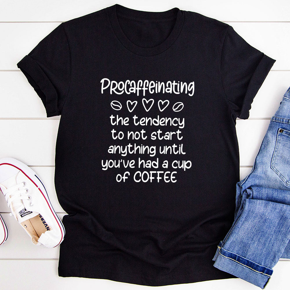 Procaffeinating T-Shirt-5