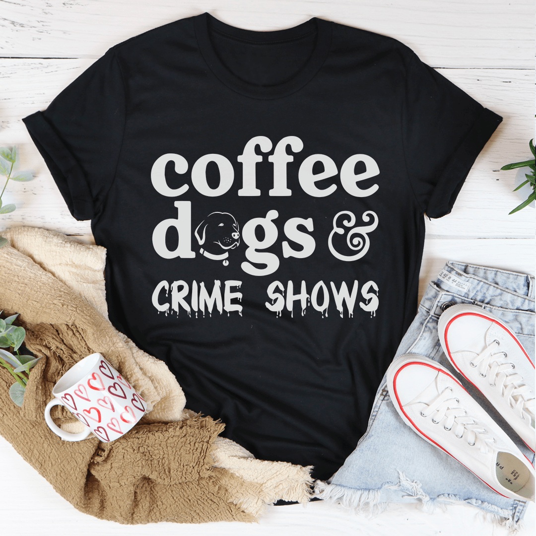 Coffee Dogs & Crime Shows Tee-1