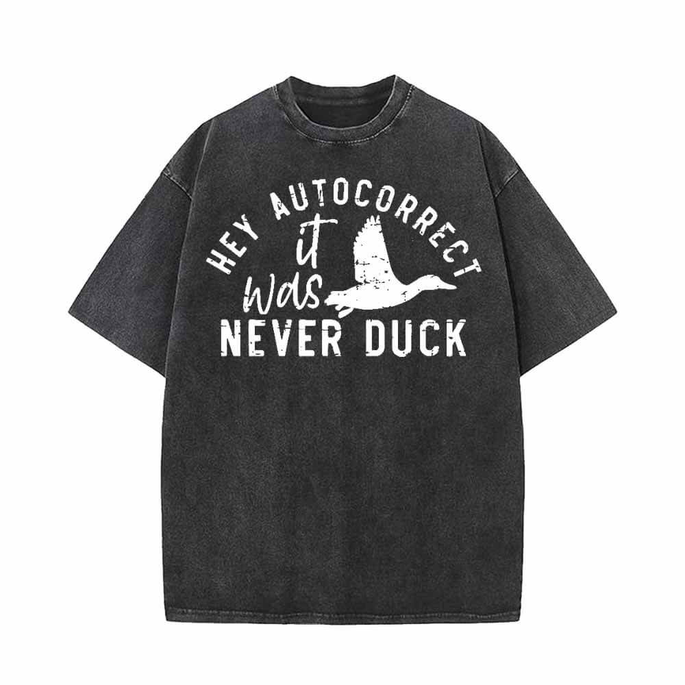 Camiseta "Hola Autocorrector, nunca fue pato"