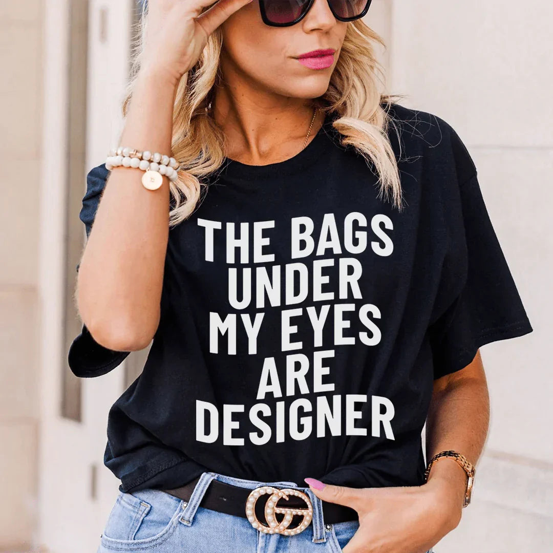 Las bolsas bajo mis ojos son camisetas de diseñador