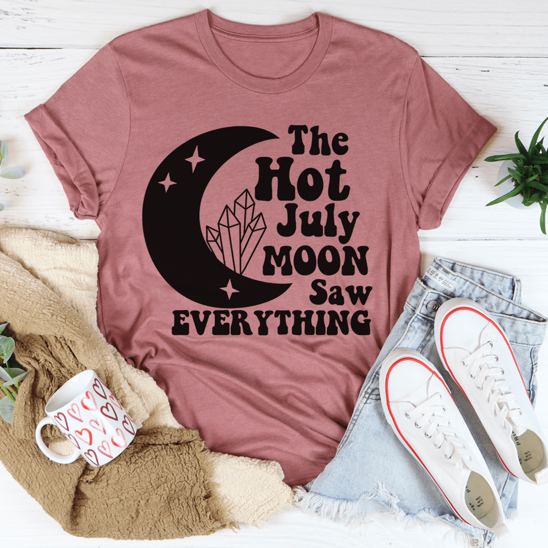 The Hot July Moon Saw Everything T-Shirt-2