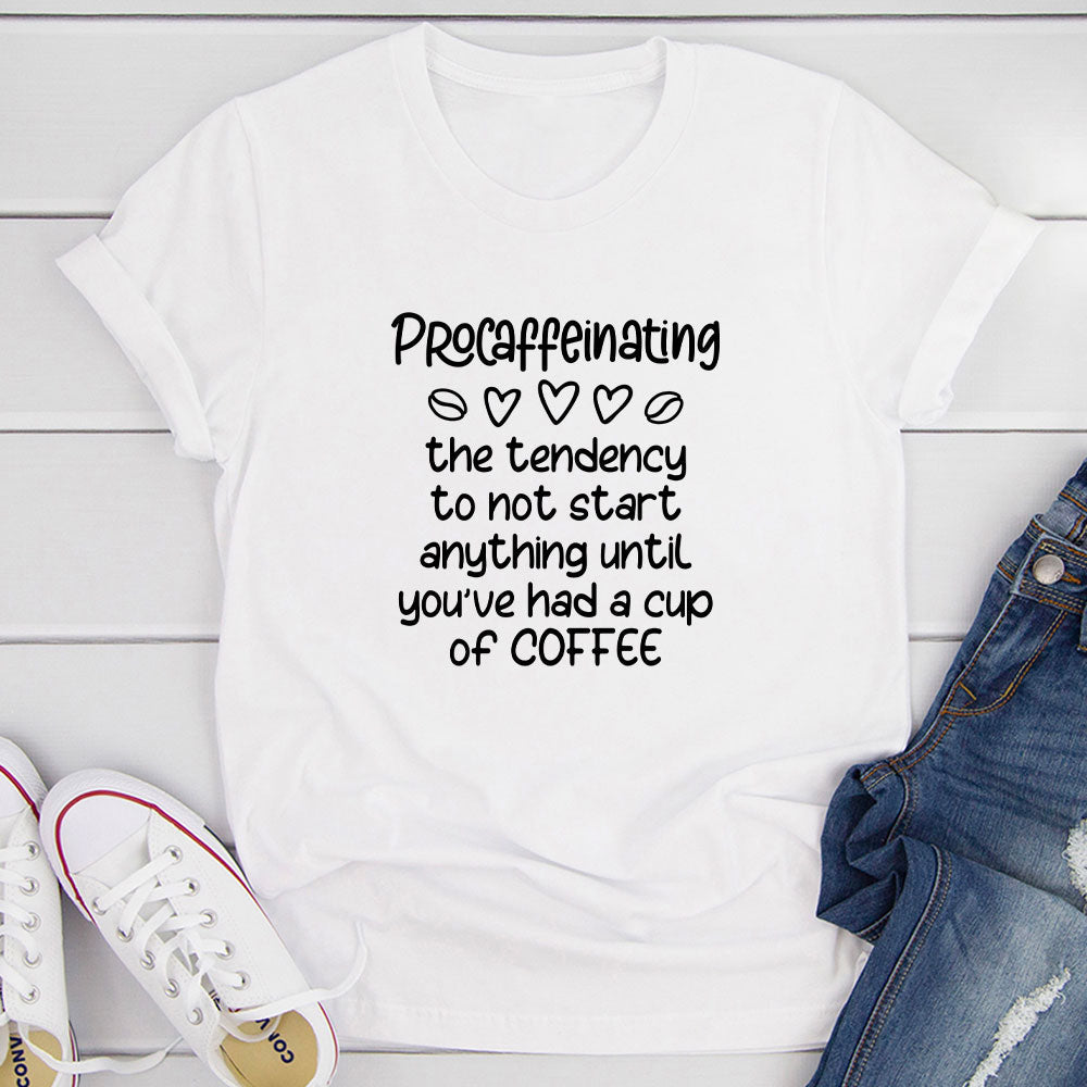 Procaffeinating T-Shirt-15