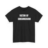 Victim Of Circumcision Funny Shirt – Bold Adult Humor Graphic Tee for Men & Women