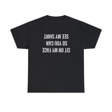 Sit On My Face So You Can Read This Shirt