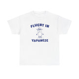 Fluent in Yapanese Shirt – Funny Internet Meme T-Shirt