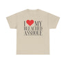 I Love my bleached a**hole Funny Shirt
