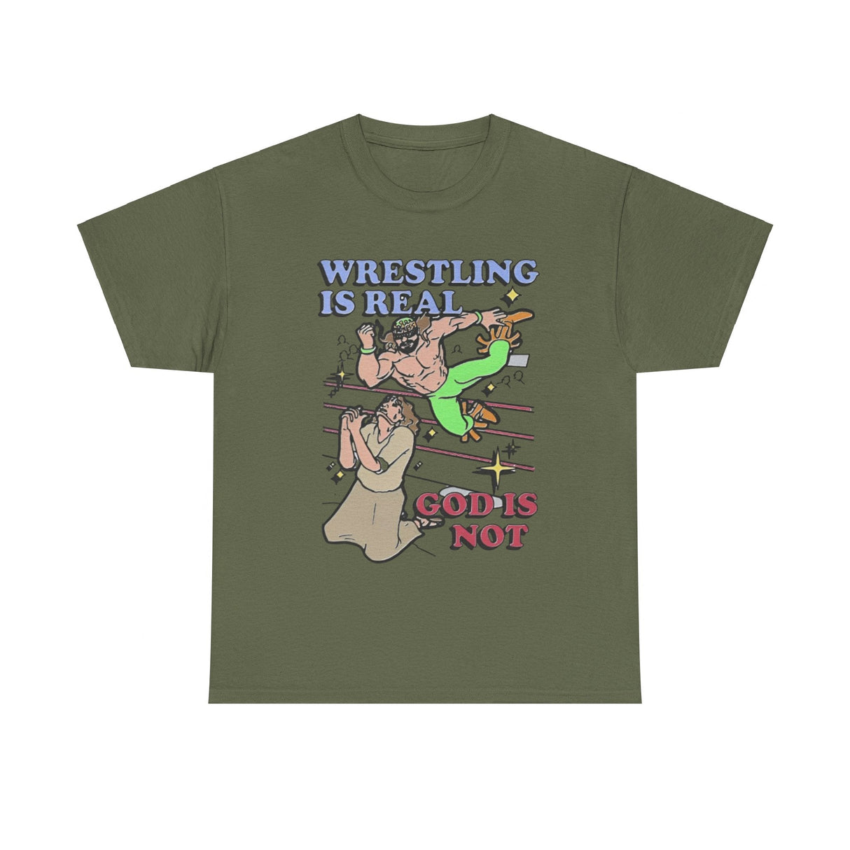 Wrestling is real god is not Funny T-shirt