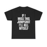 If I Miss This Jumpshot Ill Kill Myself Funny Shirt