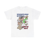 Wrestling is real god is not Funny T-shirt