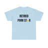 Retired Porn Star Funny Shirt – Hilarious Adult Humor Graphic Tee for Men & Women