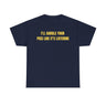 I'll Gargle Your Piss Like It's Listerine Funny Shirt