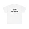 I Eat Ass For Protein Funny Shirt – Bold Sarcastic Graphic Tee