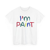 I’m Paint Funny Couple Shirt – Hilarious Matching His & Hers Meme Graphic Tee