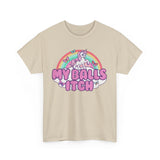 My Balls Itch Funny Shirt – Hilarious Meme Tee for Men & Women