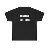 Legalize Speeding Funny Shirt – Hilarious Driving Humor Graphic Tee for Men & Women