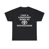 I Got a Lobotomy Done at Toyotathon Funny Meme T-Shirt – Hilarious Car Event Parody Tee