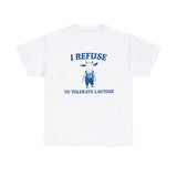I refuse to tolerate lactose shirt