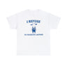 I refuse to tolerate lactose shirt