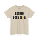 Retired Porn Star Funny Shirt – Hilarious Adult Humor Graphic Tee for Men & Women