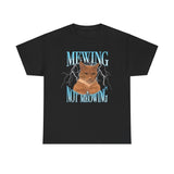 Mewing Not Meowing Funny Shirt – Hilarious Meme Tee for Internet Culture Fans