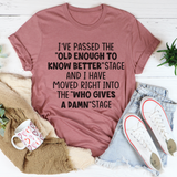 Old Enough To Know Better T-Shirt-2